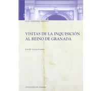 Visitas de la Inquisición al Reino de Granada (siglo XVI) (Acta)