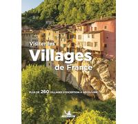 Visiter les villages de France: Plus de 260 villages d'exception à découvrir (Livres thématiques touristique)