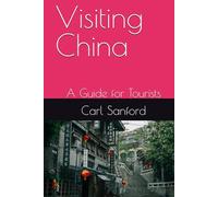 Visiting China: A Guide for Tourists
