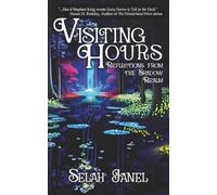 Visiting Hours: Reflections From The Shadow Realm