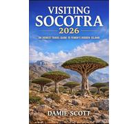 VISITING SOCOTRA 2026: AN HONEST TRAVEL GUIDE TO YEMEN'S HIDDEN ISLAND