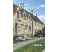 Visiting The Cotswolds With Kids: A Family Holiday Survival Guide