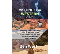 VISITING USA WESTERN 2026: Your Easy, Stress Free Travel Guide to National Parks, Scenic Drives, and the Most Beautiful Places in the American West