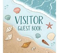 Visitor Guest Book: Beach House Record Visitor Details Feedback for Vacation Rentals, AirBnB, Guest House, Lake House