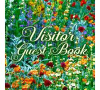 Visitor Guest Book for Vacation Rentals: Short-Term Stay Keepsake for Airbnb, VRBO & Holiday Homes: A Guest Record for Garden Cottages, Country Homes & Botanical Retreats
