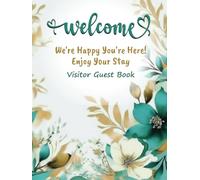 Visitor Guest Book: We're Happy You're Here! Enjoy Your Stay: Welcome, We're Happy You're Here! Enjoy Your Stay
