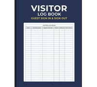 Visitor Log Book: Guest Sign In and Sign Out Register for Offices - Track Name, Time In, Time Out & Reason for Visit