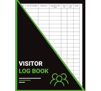 Visitor Log Book: Professional Visitor Sign-In & Sign-Out Record Book for Reception, Security, Office, School, Medical & Commercial Facilities