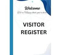 Visitor Register Book: Welcome, We're Glad You're Here: Simple & Elegant Guest Sign-In Book for Visitors and Guests