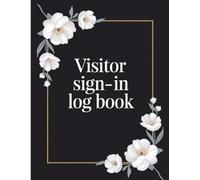 Visitor Sign-In Log Book: Guest Register Book for Office, Salon, Clinic, and Small Business: Simple and Professional Sign-In Sheet for Tracking Visitor Names and Contact