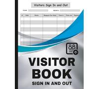 Visitors Book Sign In and Out: Visitor Log Book Register for Office, Workplace, Schools, Businesses, and Reception Security Records