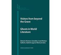 Visitors from beyond the Grave: Ghosts in World Literature (Humanitas Supplementum)
