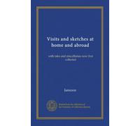 Visits and sketches at home and abroad (v.03): with tales and miscellanies now first collected