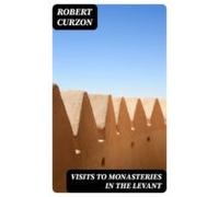 Visits To Monasteries In The Levant (ebook)