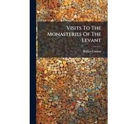 Visits To The Monasteries Of The Levant