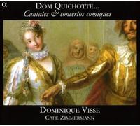 Visse, Dominique - Dom Quichotte: Cantatas Y Conciertos Comicos / Visse, Cafe Zimmermann