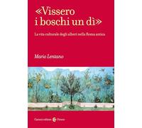 «Vissero i boschi un dì». La vita culturale degli alberi nella Roma antica (Frecce)