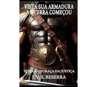 Vista Sua Armadura: A Guerra Começou: Vista a Couraça da Justiça