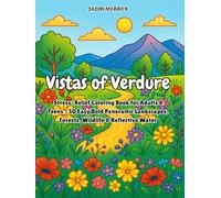 Vistas of Verdure: Stress-Relief Coloring Book for Adults & Teens - 50 Easy Bold Panoramic Landscapes, Forests, Wildlife & Reflective Water: Mindful ... & Calm (Bold & Easy Coloring Books)