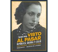 Visto al pasar: República, guerra y exilio: 112 (Biblioteca de la Memoria, Serie Menor)