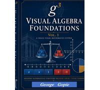 Visual Algebra Foundations - Volume 1: Building Mathematical Structure through CRA/G Method