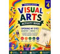 Visual Arts Activity Book: Grade 4: Quarter 1: Exploring Lines, Shapes, and Cultural Masterpieces - A 9-Week Creative Journey