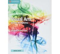 Visual Arts for the IB Diploma Coursebook with Digital Access (2 Years)