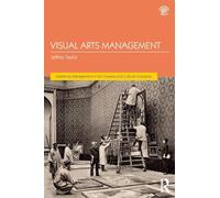Visual Arts Management (Discovering the Creative Industries)