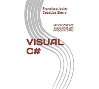 VISUAL C#: APLICACIONES DE ESCRITORIO CON WINDOWS FORMS