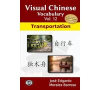 Visual Chinese Vocabulary Vol. 12: Transportation (Visual Chinese Vocabulary - Second Edition)
