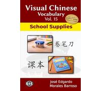 Visual Chinese Vocabulary Vol. 15: School Supplies (Visual Chinese Vocabulary - Second Edition)