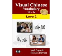 Visual Chinese Vocabulary Vol. 22: Love 2 (Visual Chinese Vocabulary - Second Edition)