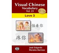 Visual Chinese Vocabulary Vol. 23: Love 3 (Visual Chinese Vocabulary - Second Edition)