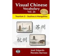 Visual Chinese Vocabulary Vol. 26: Tourism 3 - Suzhou & Hangzhou (Visual Chinese Vocabulary - Second Edition)