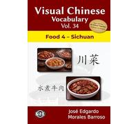 Visual Chinese Vocabulary Vol. 34: Food 4 - Sichuan (Visual Chinese Vocabulary - Second Edition)