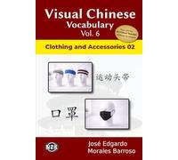 Visual Chinese Vocabulary Vol. 6: Clothing and Accessories 2 (Visual Chinese Vocabulary - Second Edition)
