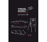 Visual doing workbook: Create Clear & Compelling Layouts