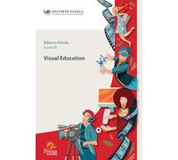 Visual Education (Universo Scuola. Sguardi plurali e scenari possibili)