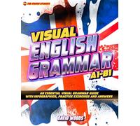 Visual English Grammar: A Complete Guide for Spanish Speakers with Infographics, Exercises & Answers (A1-B1)