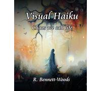 Visual Haikus: Chaos we call life