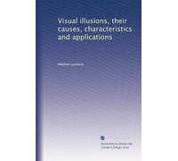 Visual illusions, their causes, characteristics and applications: Volume 2