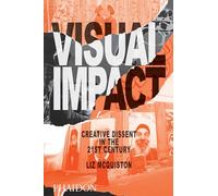 Visual impact. Creative dissent in the 21st century (DESIGN)