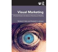 Visual Marketing: A Practical Guide to the Science of Branding & Retailing