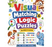Visual Matching & Logic Puzzles: Brain Games for Kids Ages 3-4 | Fun Toddler Activity Book with Shadow Matching, Pattern Recognition, and Shape Puzzles for Early Learning