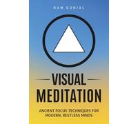 Visual Meditation: Ancient Focus Techniques for Modern, Restless Minds: 4 (The Modern Nervous System Reset Series)