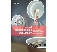 Visual merchandising And Display: Best Practices for Window Displays and Store Designs (SIN COLECCION)