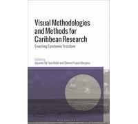 Visual Methodologies and Methods for Caribbean Research: Enacting Epistemic Freedom