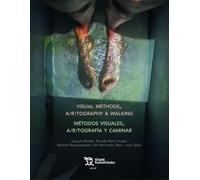 Visual methods, a/r/tography & walking. Métodos visuales, a/r/tografía y caminar: 1 (Plural)