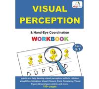 Visual Perception & Hand-Eye Coordination: Practice for Kids Ages 5-7 with Pen Control and Line Tracing: kindergarten workbook. Helps develop visual ... Discrimination, Form Constancy, and more.