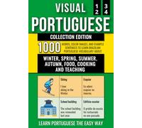 Visual Portuguese - Collection Edition: 1.000 Words, 1.000 Color Images and 1.000 Bilingual Example Sentences to Learn Brazilian Portuguese Vocabulary ... and Teaching (Learn Portuguese with Images)